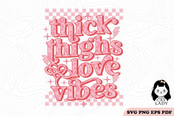 Thick Thighs and Love Vibes SVG PNG Review