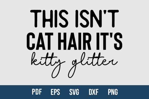 This Isn t Cat Hair It s Kitty Glitter